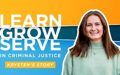 Learn, Grow, Serve in Criminal Justice – Krysten’s Story