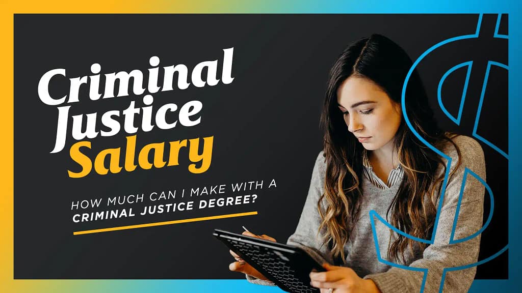 Criminal Justice Salary – How Much Can I Make With a Criminal Justice Degree?