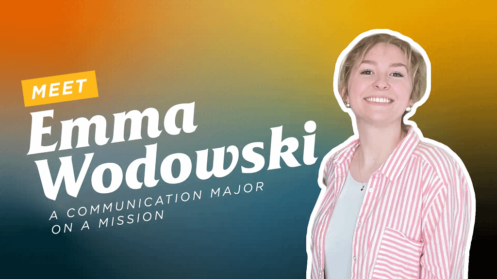 Meet-Emma-Wodowski-A-Communication-Major-on-a-Mission