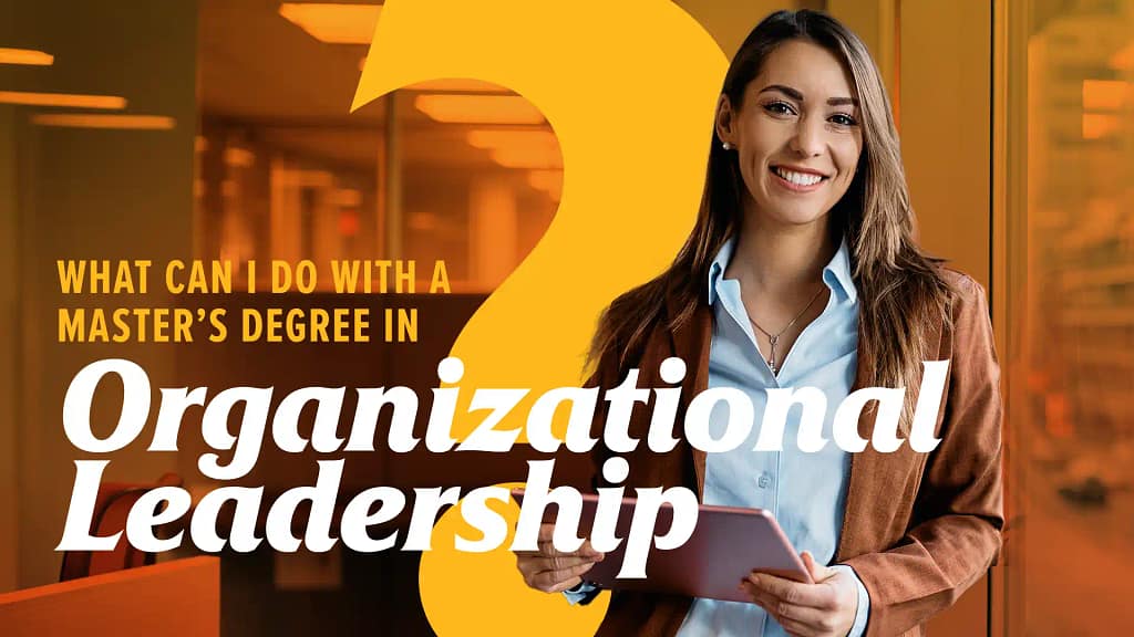 What-Can-I-Do-with-a-Masters-Degree-in-Organizational-Leadership