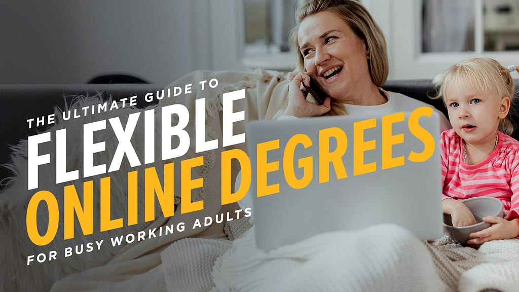 The-Ultimate-Guide-to-Flexible-Online-Degrees-for-Busy-Working-Adults