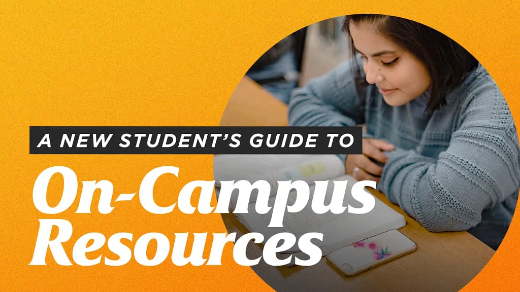 A New Student's Guide to On-Campus Resources