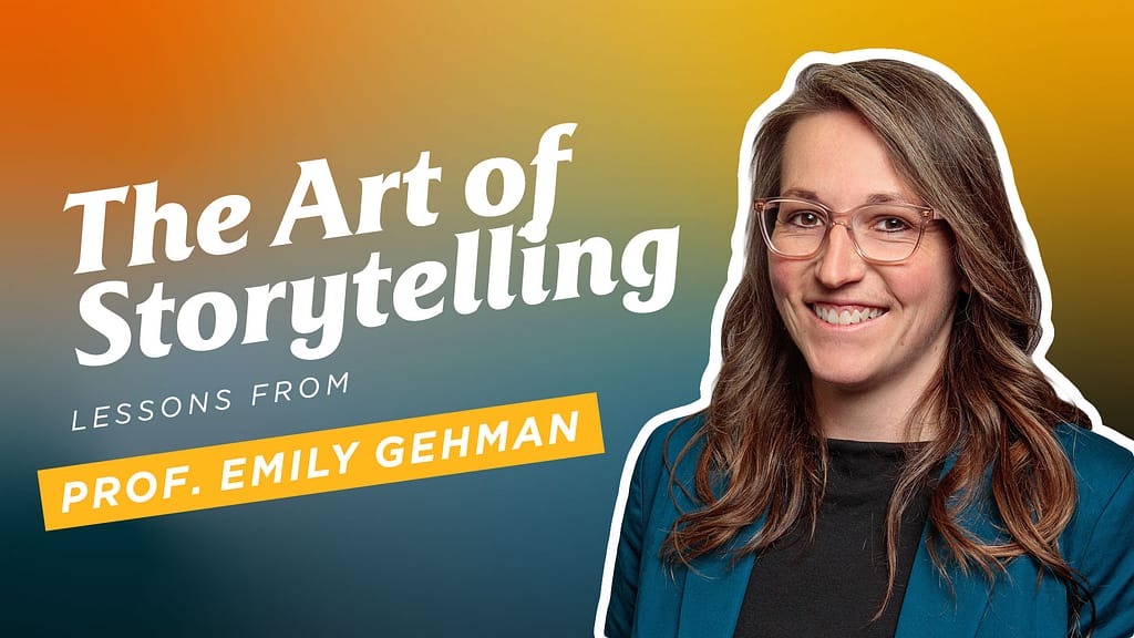 The-Art-of-Storytelling-Lessons-from-Prof-Emily-Gehman