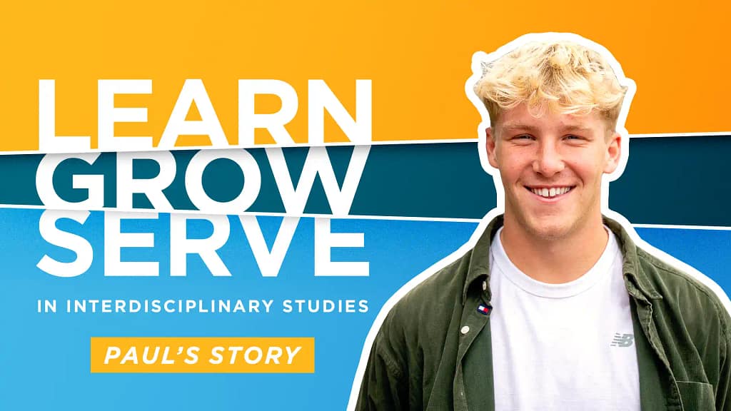 Learn-Grow-Serve-in-Interdisciplinary-Studies-Pauls-Story