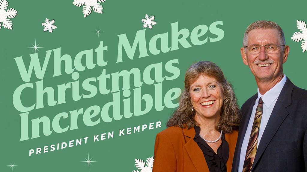 What-Makes-Christmas-Incredible-President-Ken-Kemper