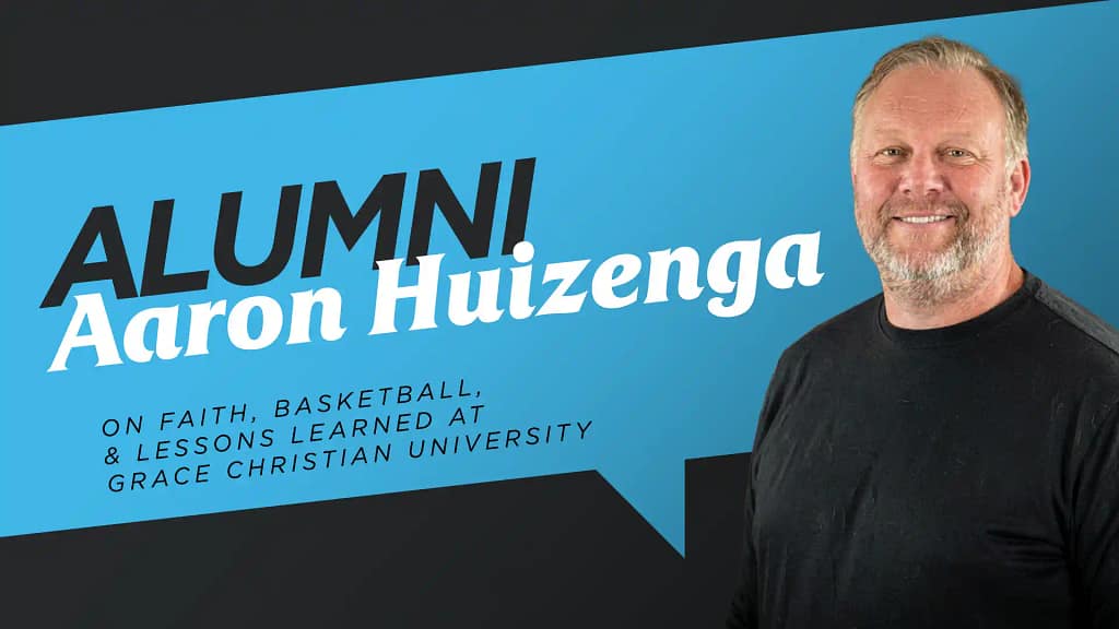 Alumni-Aaron-Huizenga-On-Faith-Basketball-and-Lessons-Learned-at-Grace-Christian-University