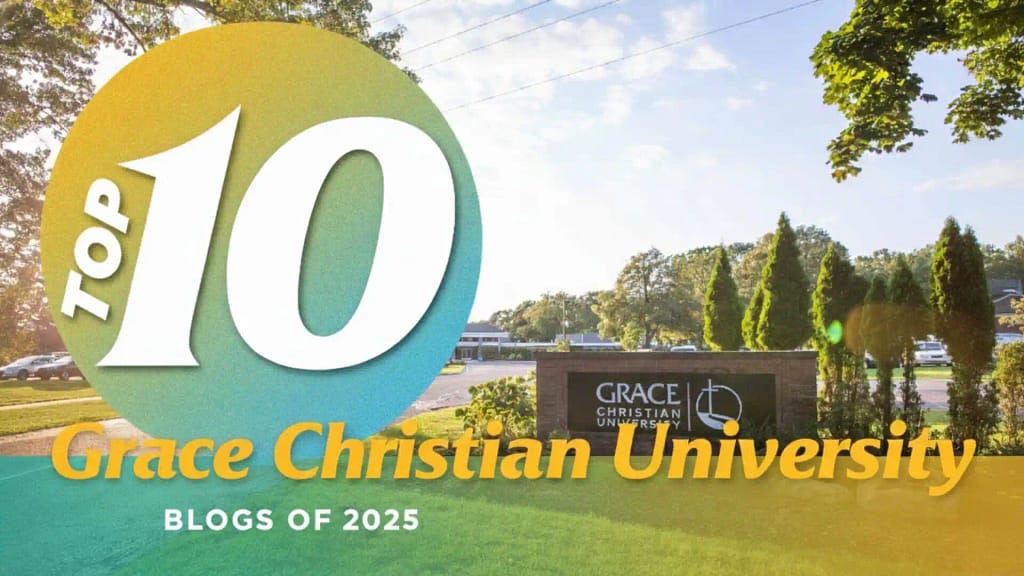 Top-10-Grace-Christian-University-Blogs-of-2025
