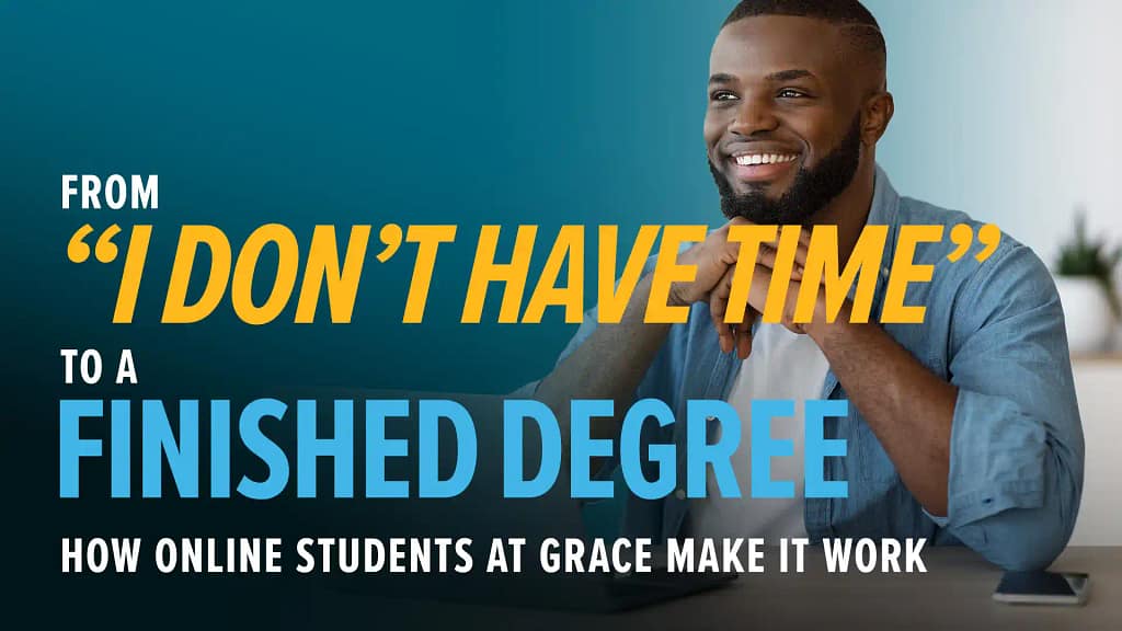 From-I-Dont-Have-Time-to-a-Finished-Degree-How-Online-Students-at-Grace-Make-It-Work