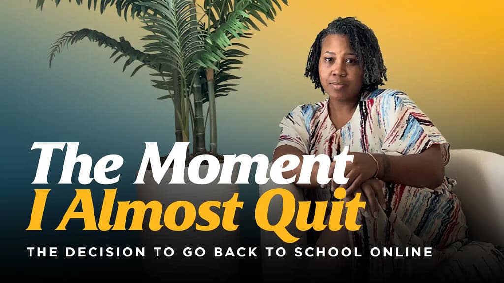 The-Moment-I-Almost-Quit-The-Decision-to-Go-Back-to-School-Online