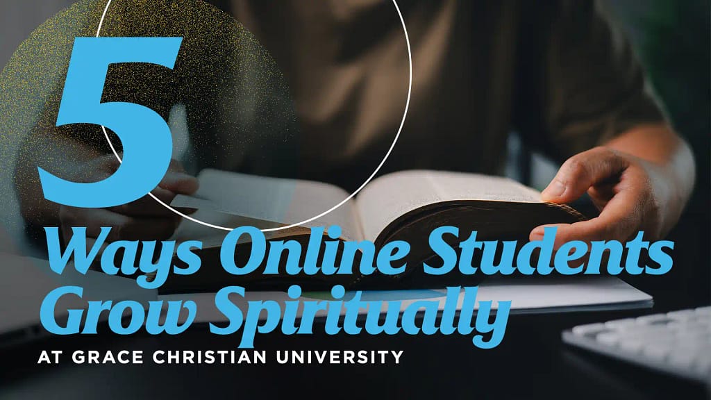 5-Ways-Online-Students-Grow-Spiritually-at-Grace-Christian-University