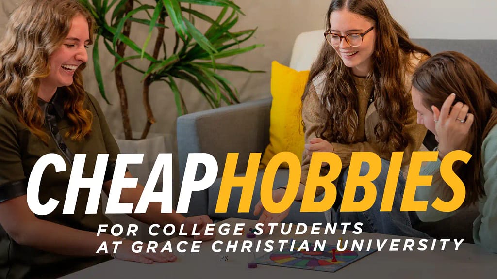 Cheap-Hobbies-for-College-Students-at-Grace-Christian-University