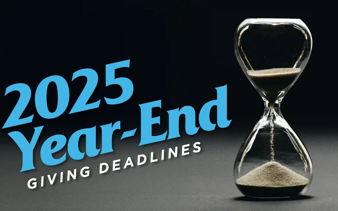 2025 Year-End Giving Deadlines