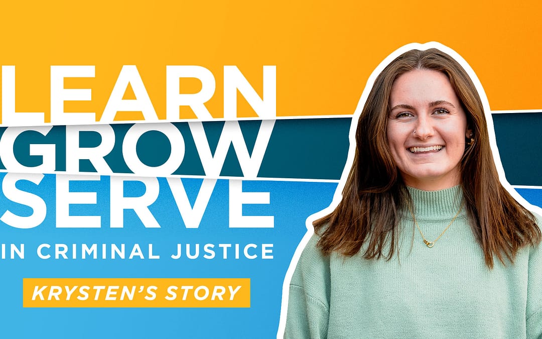 Learn, Grow, Serve in Criminal Justice – Krysten’s Story