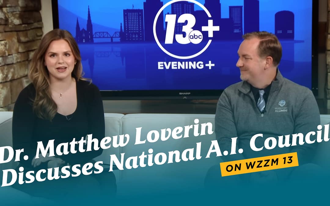 Dr. Matthew Loverin Discusses National A.I. Council on WZZM 13
