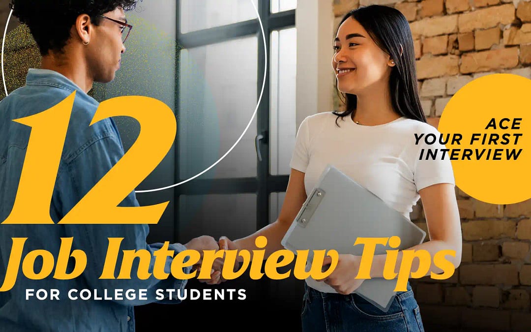 12 Job Interview Tips for College Students: Ace Your First Interview