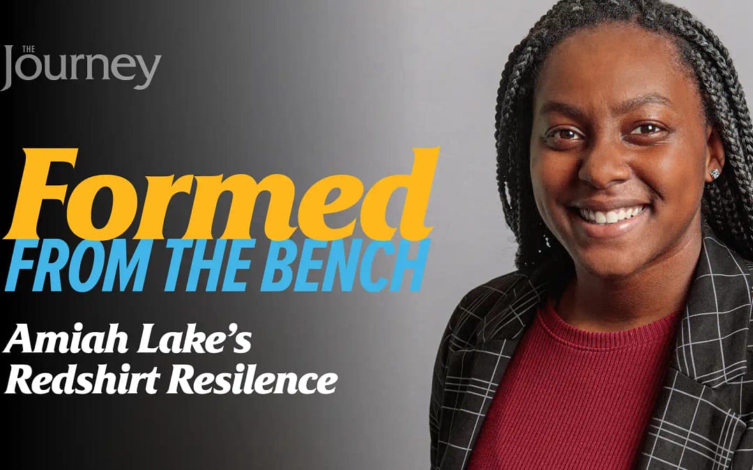 Formed from the Bench – Amiah Lake’s Redshirt Resilence