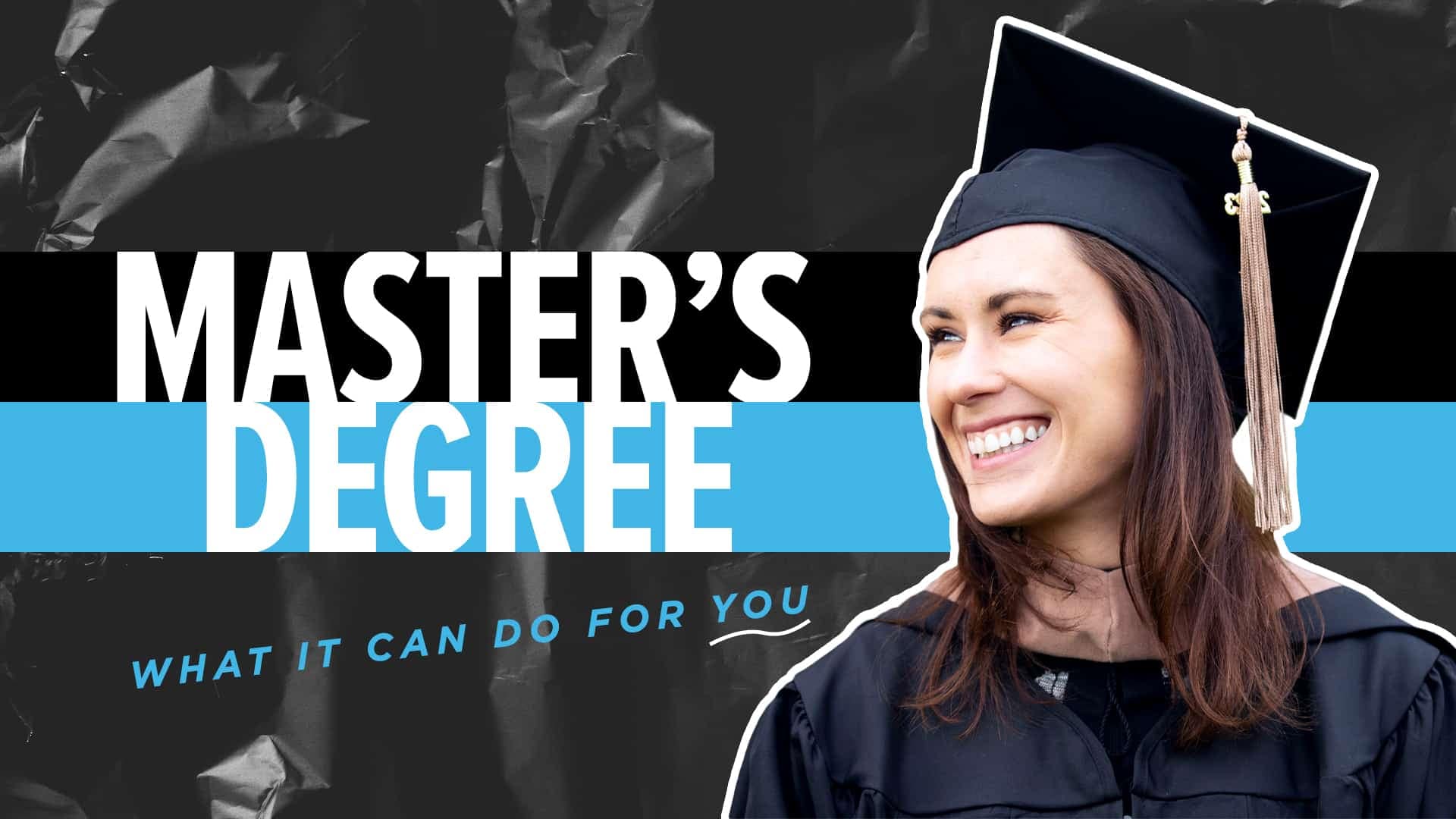 Masters-Degree-What-It-Can-Do-for-You Master's Degree – What It Can Do for You