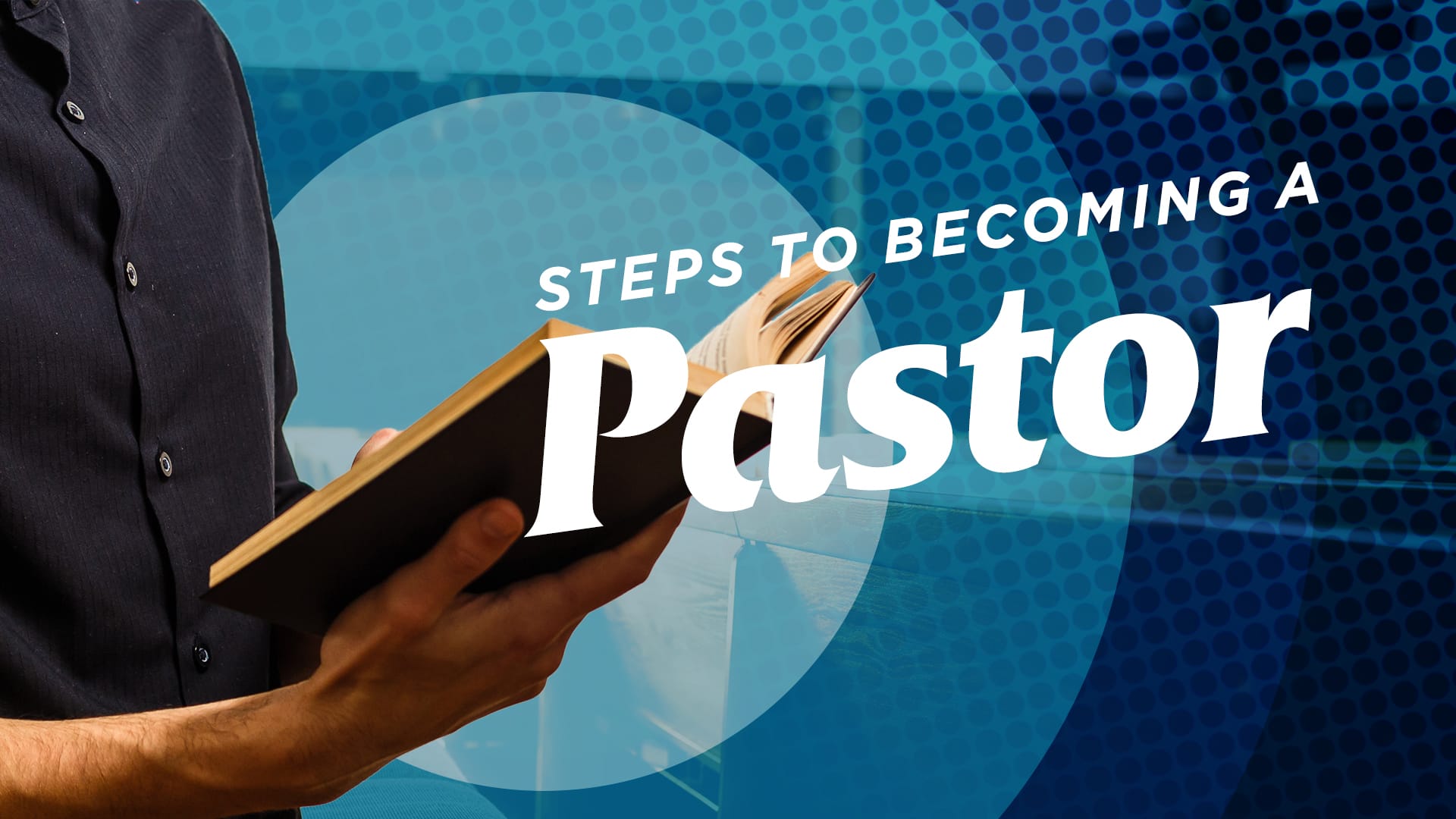Steps-to-Becoming-a-Pastor Steps to Becoming a Pastor