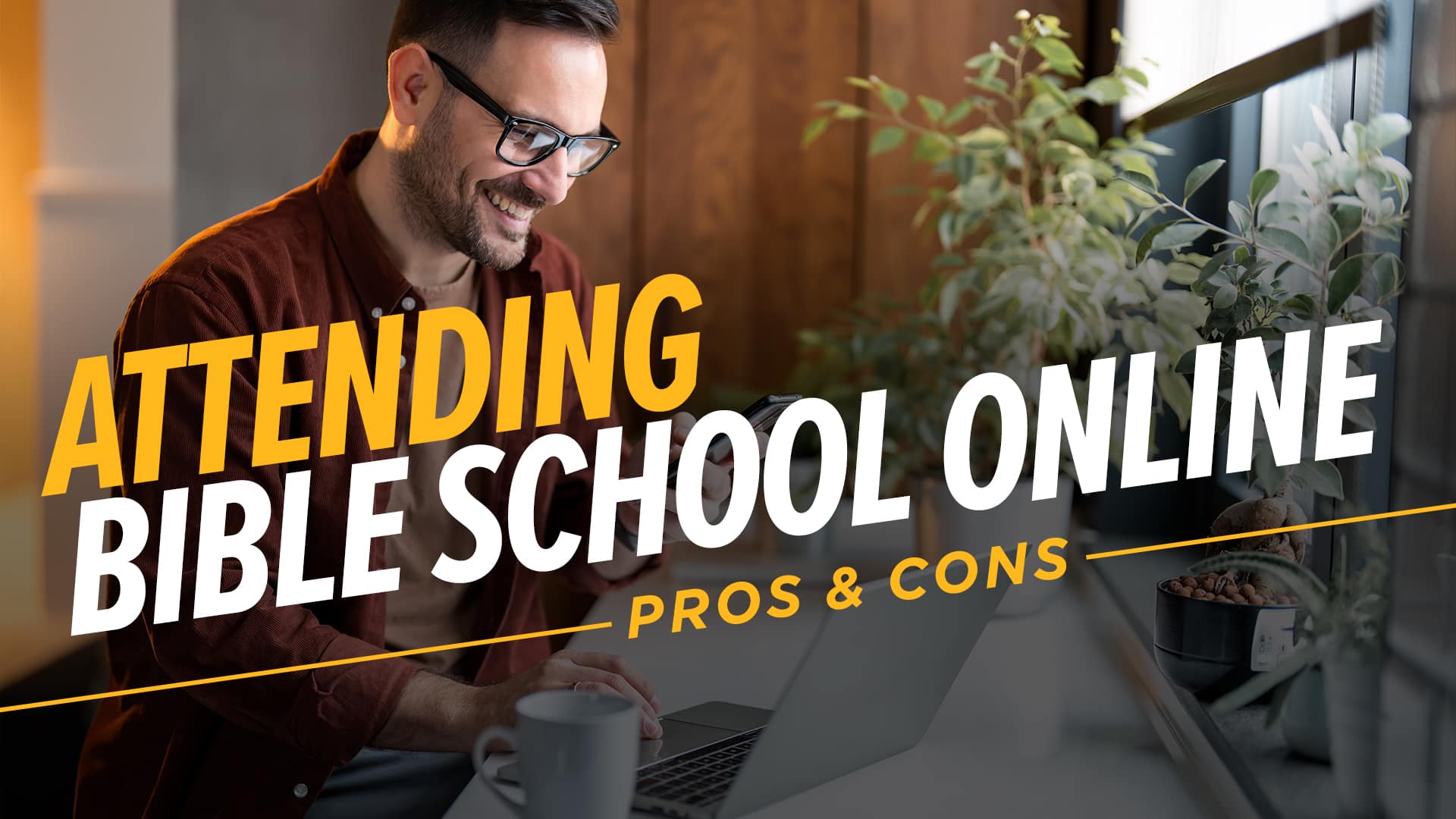 Attending-Bible-School-Online-Pros-and-Cons Attending Bible School Online: Pros and Cons