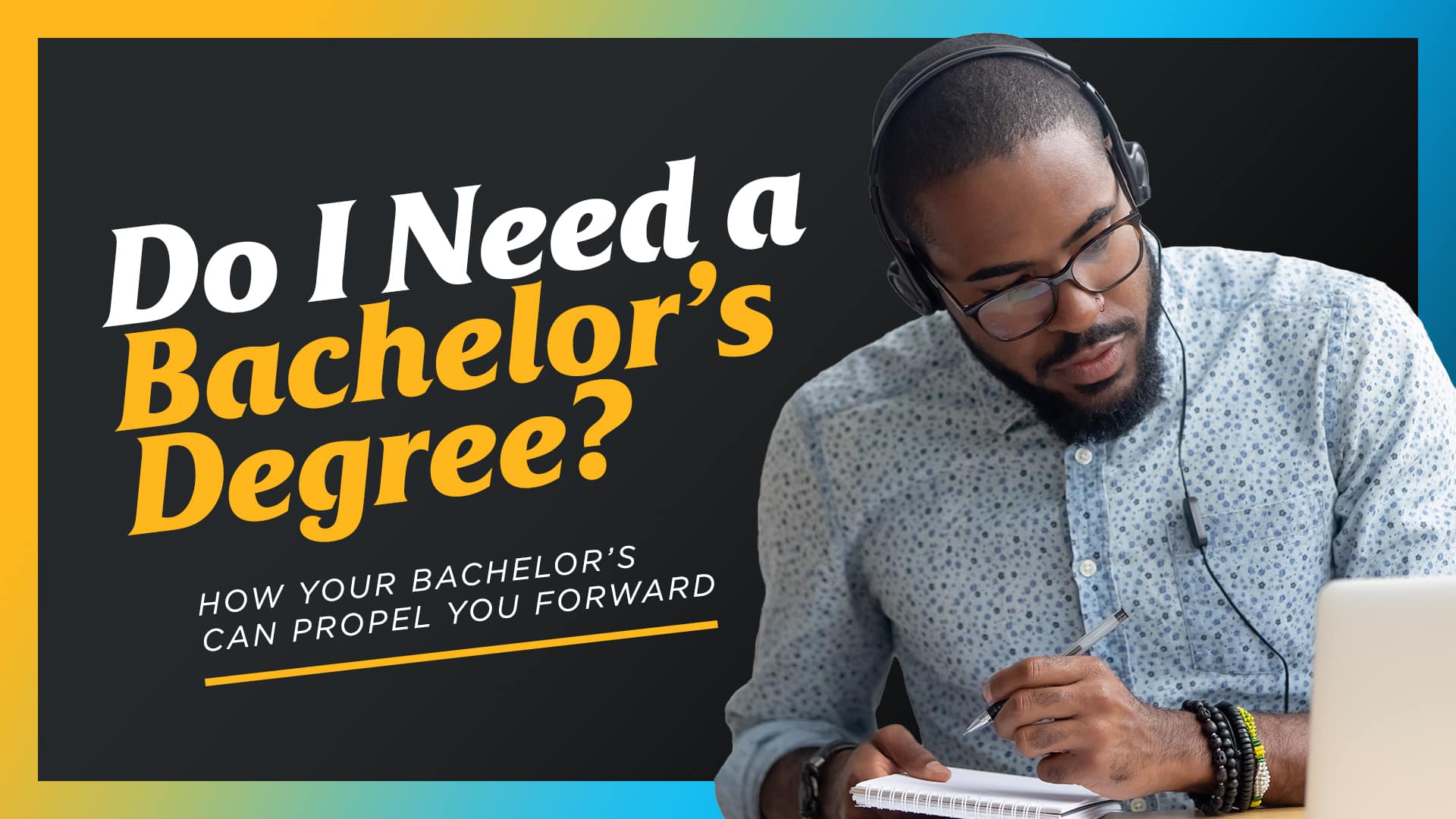 Do-I-Need-a-Bachelors-Degree-How-Your-Bachelors-Can-Propel-You-Forward Do-I-Need-a-Bachelors-Degree-How-Your-Bachelors-Can-Propel-You-Forward