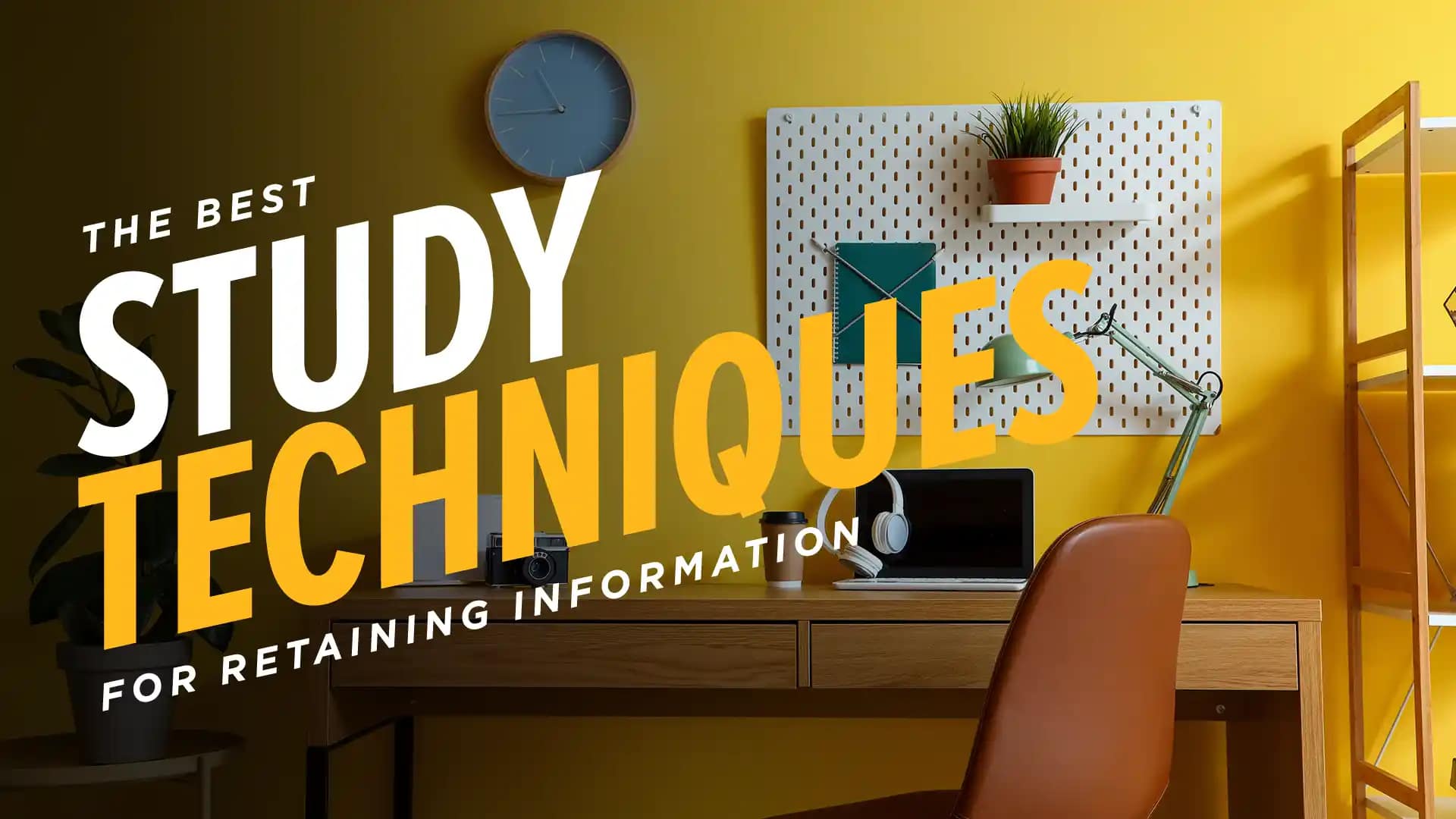 The-Best-Study-Techniques-for-Retaining-Information The-Best-Study-Techniques-for-Retaining-Information