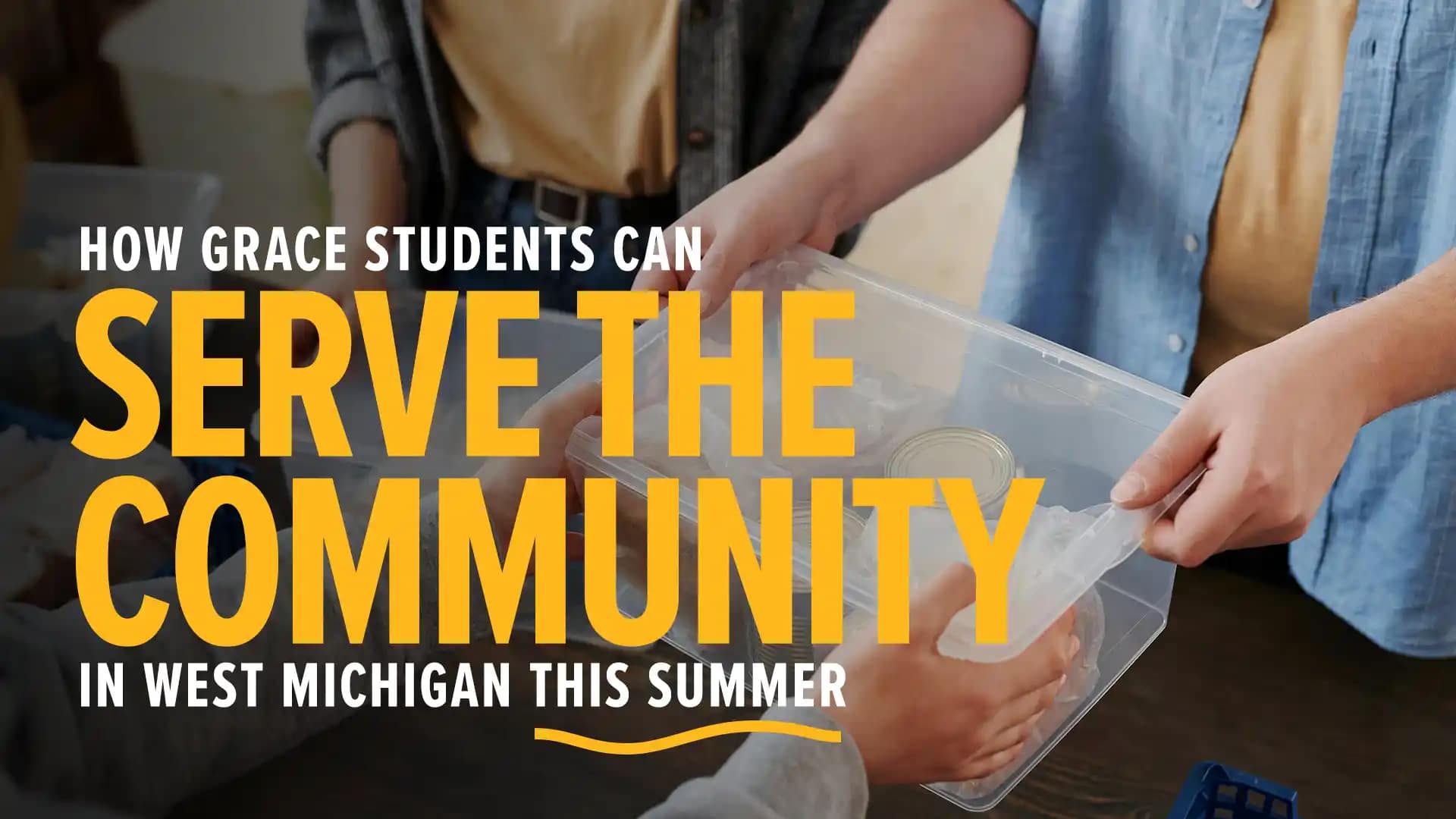 How-Grace-Students-Can-Serve-the-Community-in-West-Michigan-This-Summer How-Grace-Students-Can-Serve-the-Community-in-West-Michigan-This-Summer