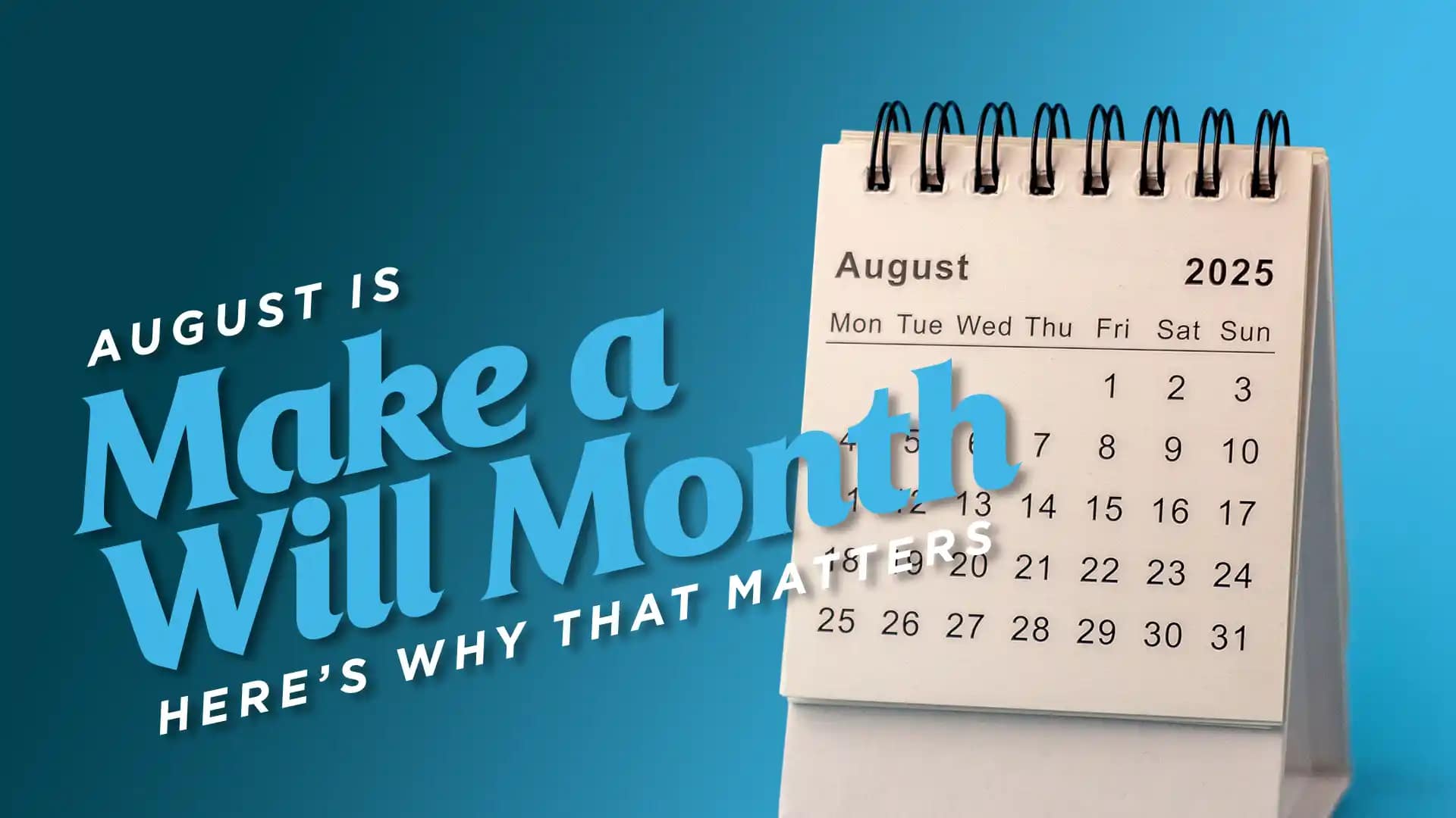 August-is-Make-a-Will-Month-Heres-Why-That-Matters August-is-Make-a-Will-Month-Heres-Why-That-Matters