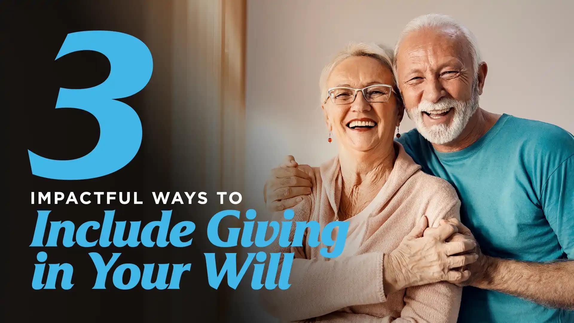 Three-Impactful-Ways-to-Include-Giving-in-Your-Will Three-Impactful-Ways-to-Include-Giving-in-Your-Will