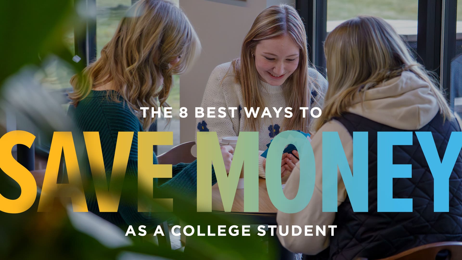 The 8 Best Ways to Save Money as a College Student The 8 Best Ways to Save Money as a College Student