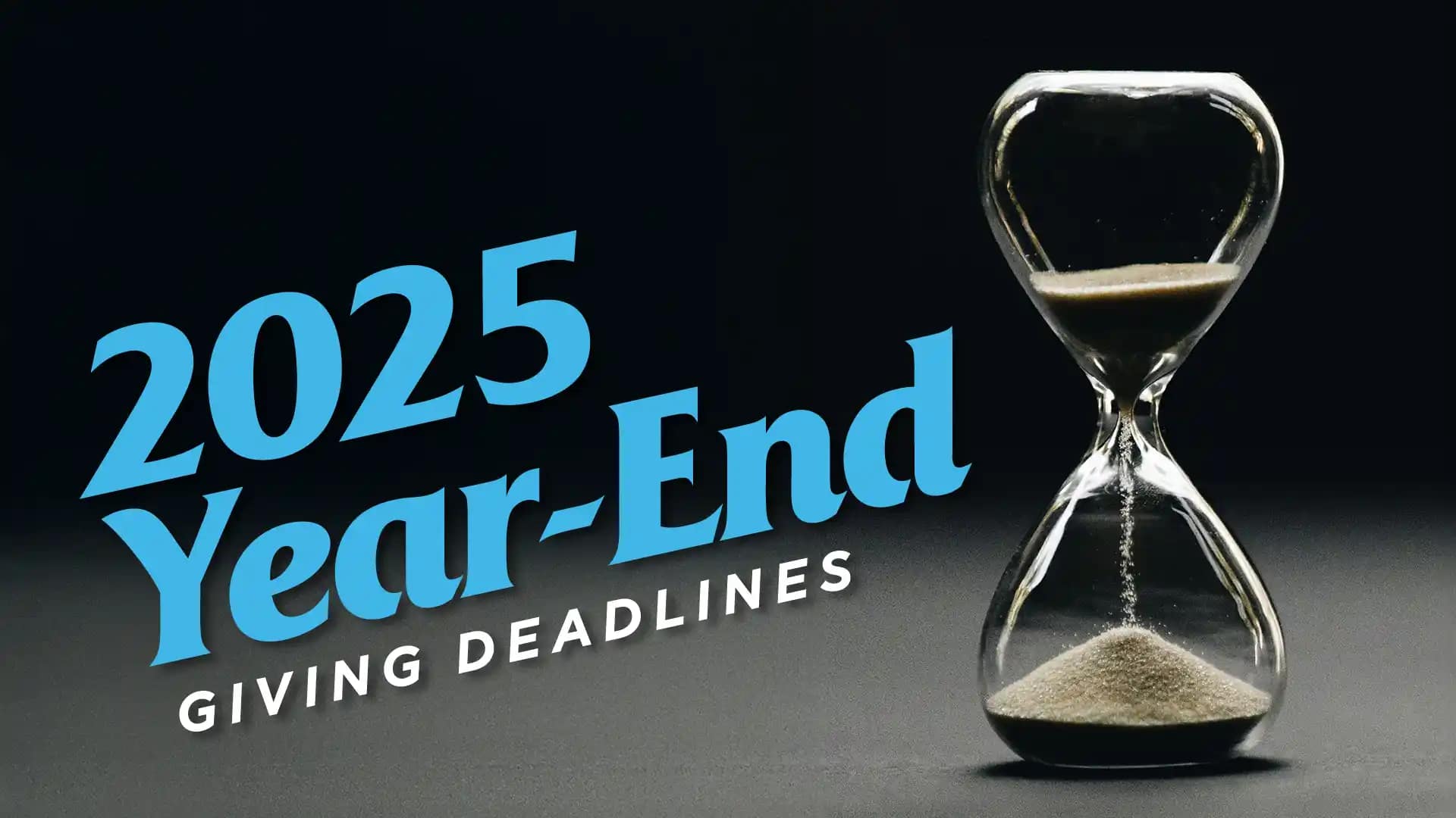 2025-Year-End-Giving-Deadlines 2025 Year-End Giving Deadlines