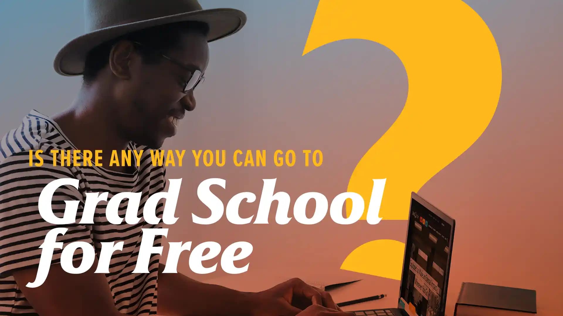 Is-There-Any-Way-You-Can-Go-to-Grad-School-for-Free Is There Any Way You Can Go to Grad School for Free?