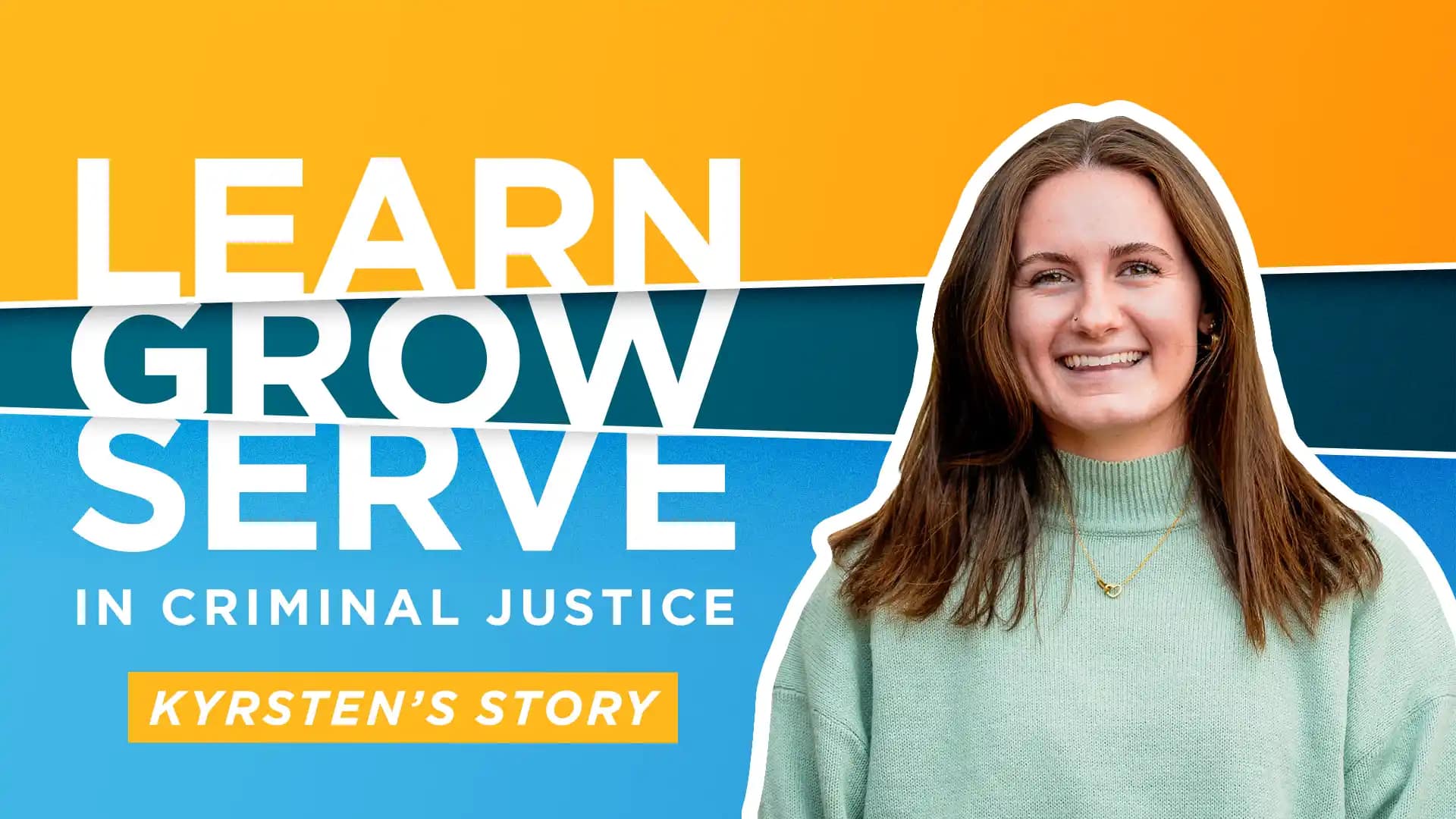 Learn-Grow-Serve-in-Criminal-Justice-Kyrstens-Story Learn, Grow, Serve in Criminal Justice - Krysten's Story