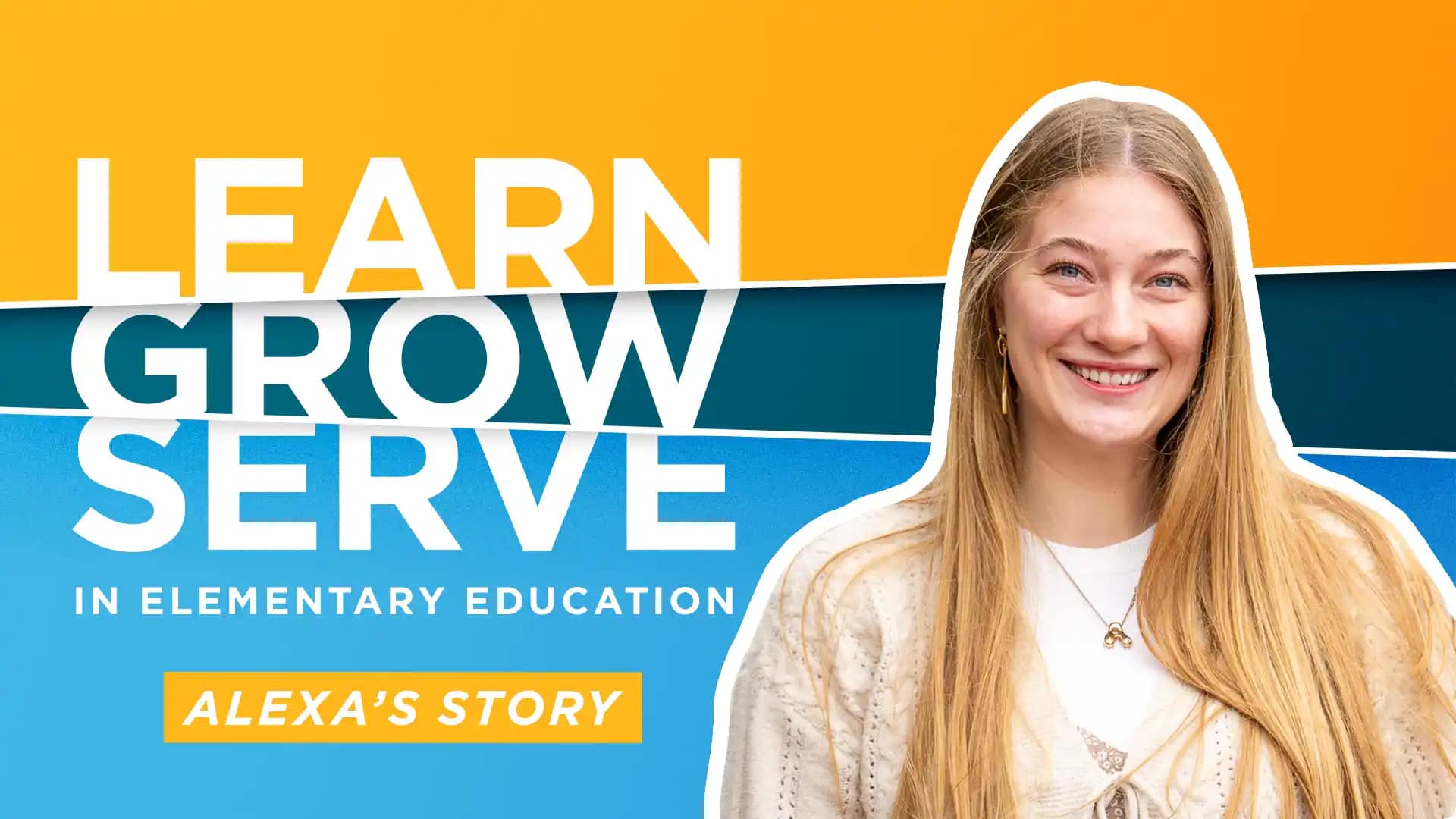 Learn-Grow-Serve-in-Elementary-Education-Alexas-Story Learn-Grow-Serve-in-Elementary-Education-Alexas-Story
