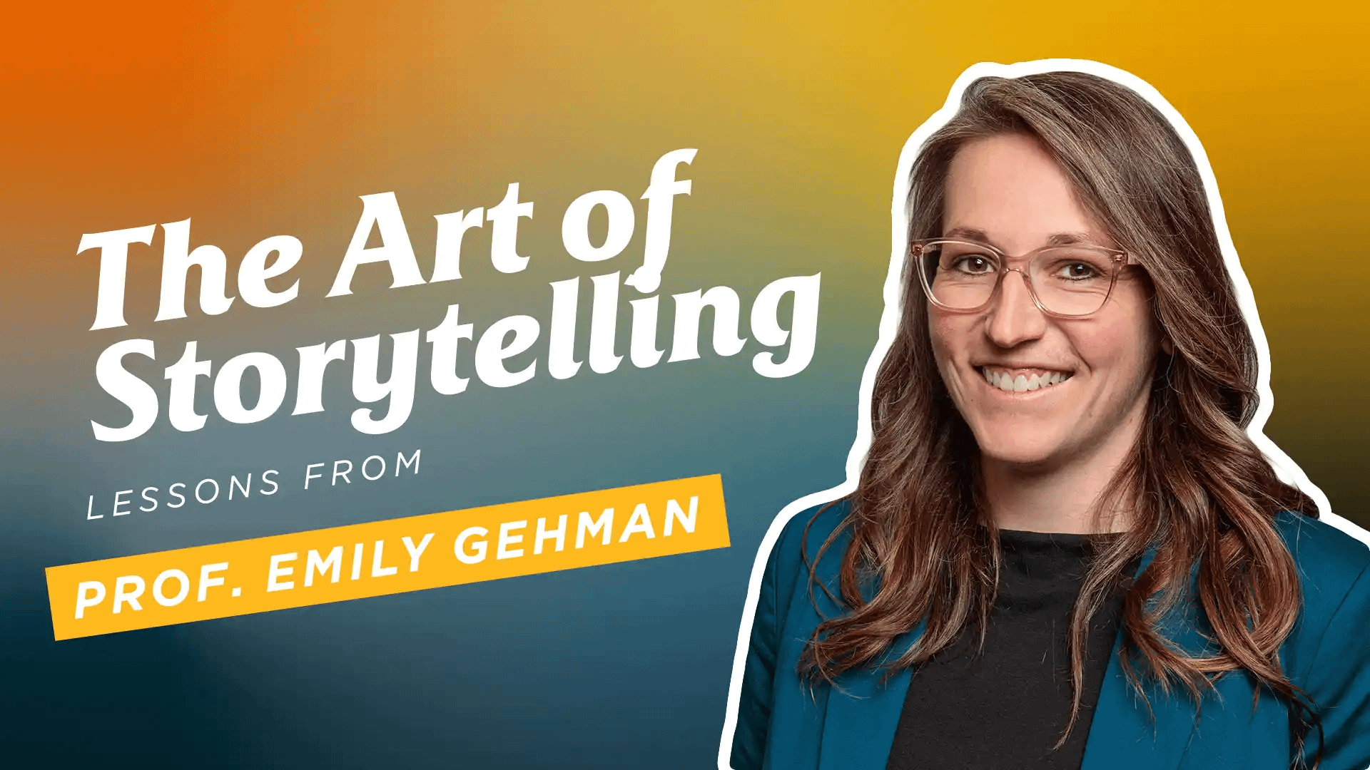 The-Art-of-Storytelling-Lessons-from-Prof-Emily-Gehman The-Art-of-Storytelling-Lessons-from-Prof-Emily-Gehman