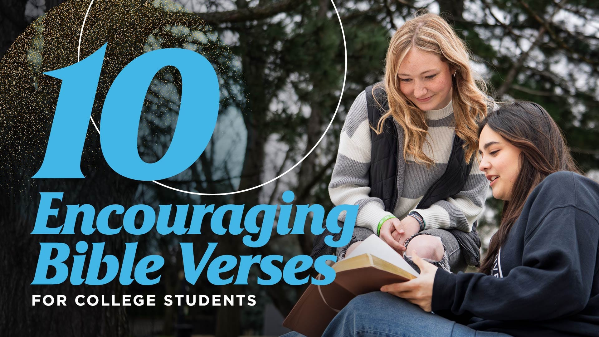 10 Encouraging Bible Verses for College Students 10 Encouraging Bible Verses for College Students