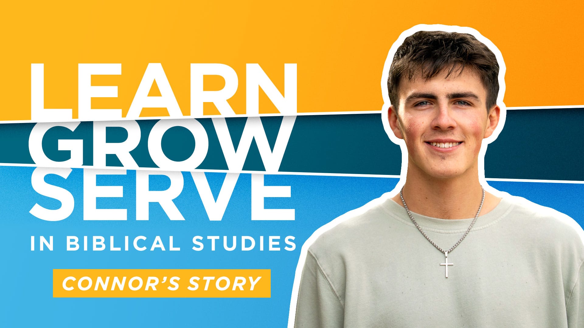 Learn-Grow-Serve-in-Biblical-Studies-Connors-Story Learn-Grow-Serve-in-Biblical-Studies-Connors-Story