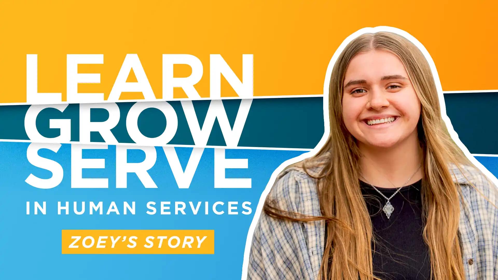 Learn-Grow-Serve-in-Human-Services-Zoeys-Story Learn-Grow-Serve-in-Human-Services-Zoeys-Story