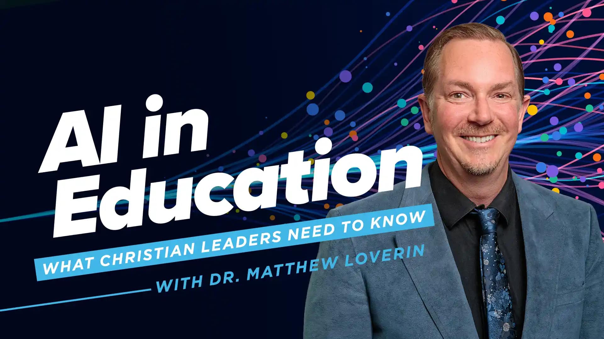AI-in-Education-What-Christian-Leaders-Need-to-Know-with-Dr-Matthew-Loverin AI-in-Education-What-Christian-Leaders-Need-to-Know-with-Dr-Matthew-Loverin