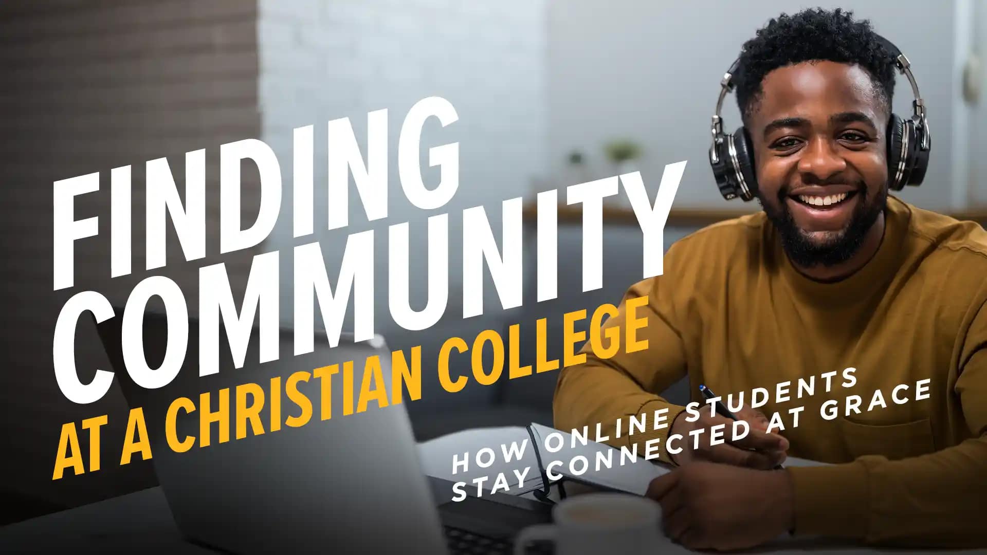 Finding-Community-at-a-Christian-College-How-Online-Students-Stay-Connected-at-Grace Finding-Community-at-a-Christian-College-How-Online-Students-Stay-Connected-at-Grace