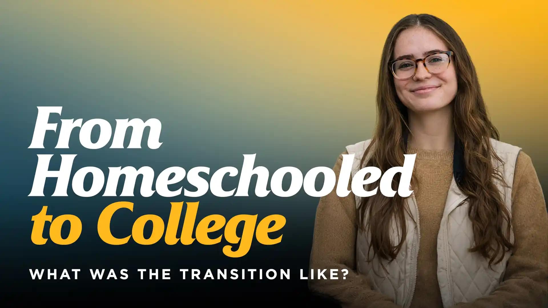 From-Homeschooled-to-College-What-Was-the-Transition-Like Transitioning-from-homeschooling-to-college
