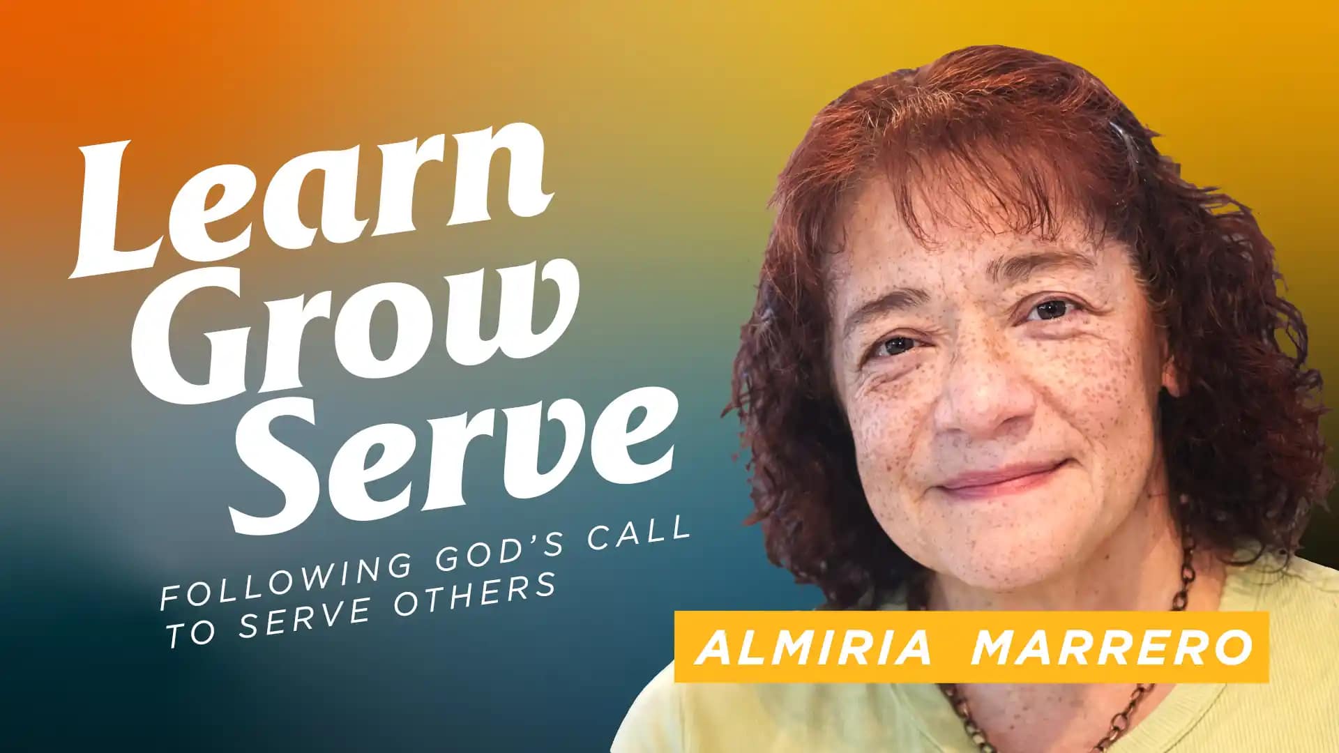 Learn-Grow-Serve-Following-Gods-Call-to-Serve-Others-Almiria-Marrero Learn-Grow-Serve-Following-Gods-Call-to-Serve-Others-Almiria-Marrero