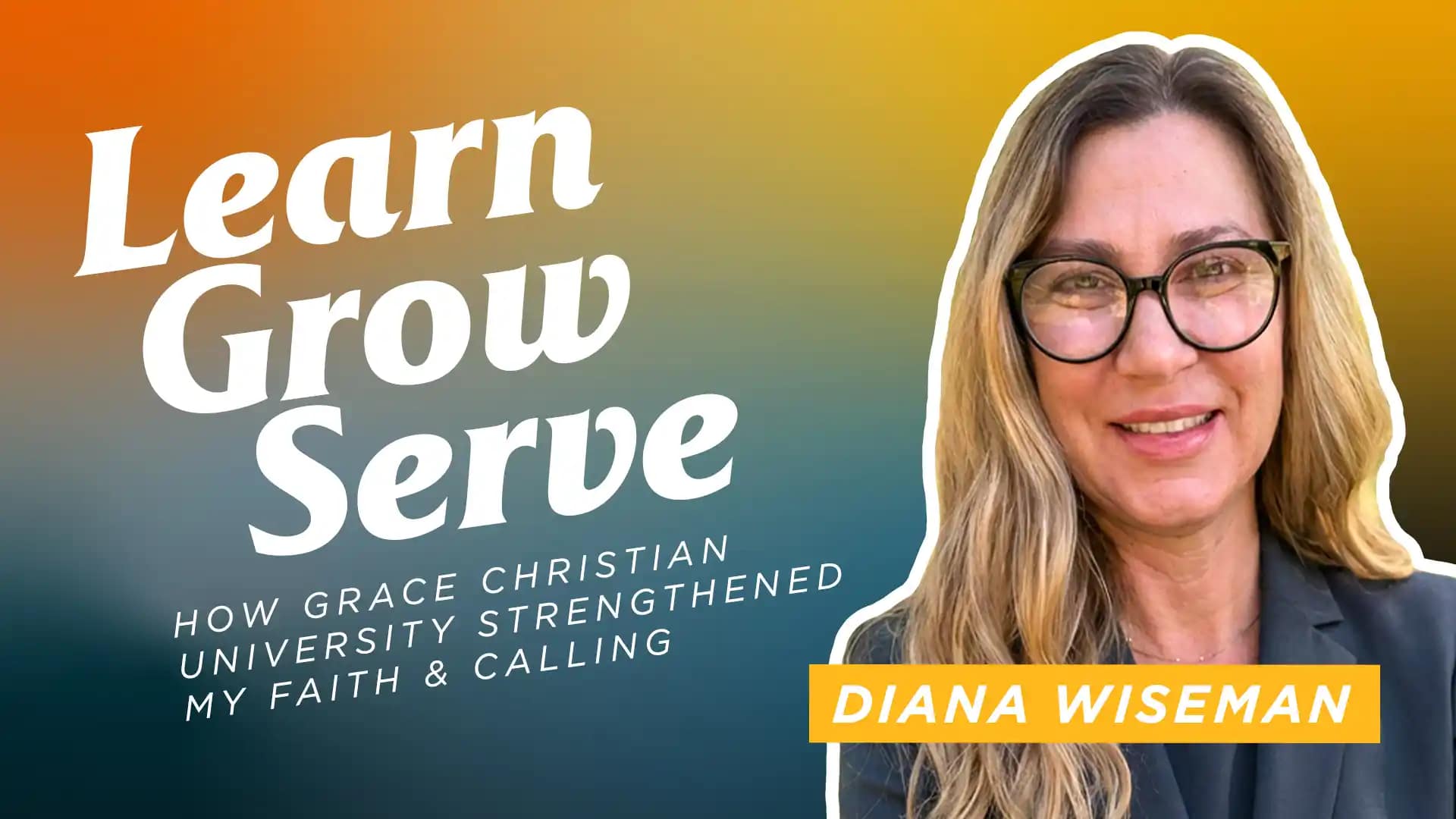 Learn-Grow-Serve-How-Grace-Christian-University-Strengthened-My-Faith-and-Calling-Diana-Wiseman Learn-Grow-Serve-How-Grace-Christian-University-Strengthened-My-Faith-and-Calling-Diana-Wiseman