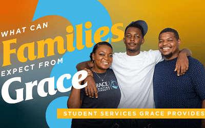 What can families expect from Grace? Student Services Grace provides