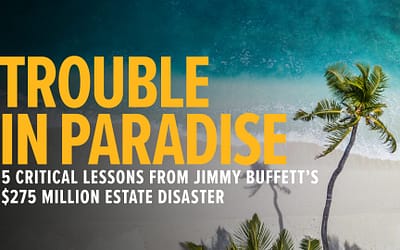 Trouble in Paradise: 5 Critical Lessons from Jimmy Buffett’s $275 Million Estate Disaster