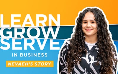 Learn, Grow, Serve in Business – Nevaeh’s Story