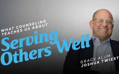What Counseling Teaches Us About Serving People Well: Joshua Twiest