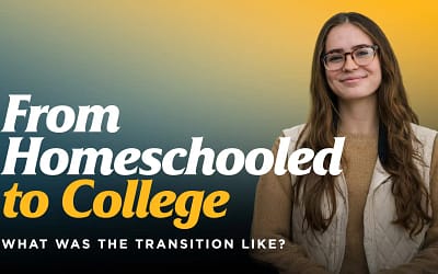 From Homeschooled to College: What Was the Transition Like?