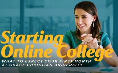 Starting Online College: What to Expect Your First Month at Grace Christian University