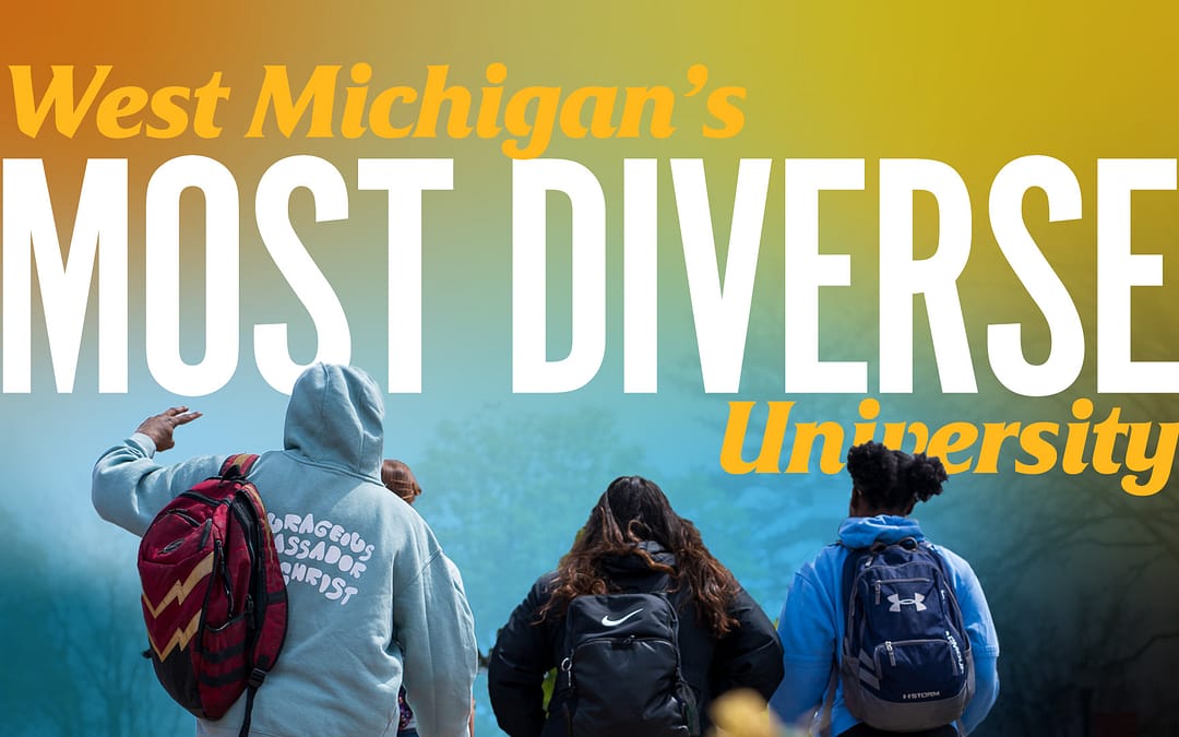 West Michigan’s Most Diverse University